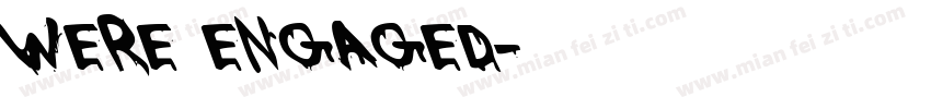 Were engaged字体转换